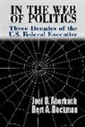 Joel D. Aberbach, Joel D./ Rockman Aberbach, Aberbach Joel D., Bert A. Rockman, Rockman Bert A. - In the Web of Politics