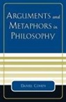 Daniel Cohen - Arguments and Metaphors in Philosophy