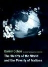 Daniel Cohen, Daniel (Ecole Normale Superieure) Cohen - The Wealth of the World and the Poverty of Nations