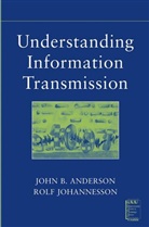 ANDERSON, JB Anderson, John Anderson, John B Anderson, John B. Anderson, John B. (Rensselaer Polytechnic Institut Anderson... - Understanding Information Transmission