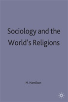 M Hamilton, M. Hamilton, Malcolm Hamilton - Sociology and the World's Religions