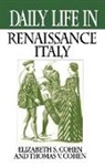 Elizabeth S. Cohen, Elizabeth Storr Cohen, Thomas V. Cohen - Daily Life in Renaissance Italy