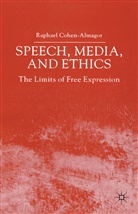 R Cohen-Almagor, R. Cohen-Almagor, Raphael Cohen-Almagor - Speech, Media and Ethics