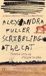 Alexandra Fuller - Scribbling The Cat