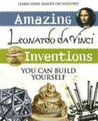 Maxine Anderson, Maxine K. Anderson - Amazing Leonardo Da Vinci Inventions You Can Build Yourself