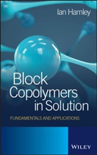 I. W. Hamley, I.W. Hamley, Ian W Hamley, Ian W. Hamley, Ian W. (School of Chemistry Hamley, Iw Hamley... - Block Copolymers in Solution