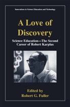 Robert G. Fuller, Rober G Fuller, Robert G Fuller - A Love of Discovery