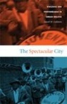 Daniel M. Goldstein, Goldstein, Daniel M Goldstein, Daniel M. Goldstein - Spectacular City