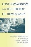 Richard Anderson, Richard D. Anderson, Richard D. Fish Anderson, M. Fish, M. Steven Fish, … - Postcommunism and the Theory of Democracy