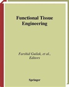 David L. Butler, Steven A. Goldstein, Farshid Guilak, Steven A Goldstein et al, David L. Butler, Steven A. Goldstein... - Functional Tissue Engineering