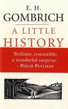 E H Gombrich, E. H. Gombrich, E.H. Gombrich, Ernst H Gombrich, Ernst H. Gombrich, Gombrich E. H.... - A Little History of the World