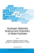Michael D. Hampton, Dmitry V. Schur, V. I. Trefilov, V.I. Trefilov, Dmitr V Schur, Dmitry V Schur... - Hydrogen Materials Science and Chemistry of Metal Hydrides