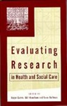 Anne Bullman, Bullman Anne, Roger Gomm, Roger Needham Gomm, Gomm Roger, Gill Needham... - Evaluating Research in Health and Social Care