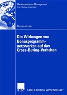 Thomas Funk - Die Wirkungen von Bonusprogrammnetzwerken auf das Cross-Buying-Verhalten