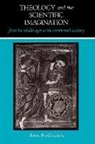 A. Funkenstein, Amos Funkenstein - Theology and the Scientific Imagination from the Middle Ages to the Seventeenth Century