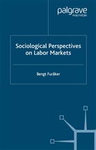 Bengt Fur Ker, B. Furaker, Bengt Furaker, B Furåker, B. Furåker, Bengt Fureker - Sociological Perspectives on Labor Markets