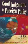 Deborah Welch Renshon Larson, Stanley A. Larson Renshon, Deborah Larson, Deborah Welch Larson, Stanley Renshon, Stanley A Renshon... - Good Judgment in Foreign Policy