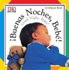 DK, Dk Publishing, Mike Good, Mike/ Shott Good, Dorling Kindersley Publishing - Buenas Noches, Bebe!/Good Night, Baby