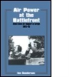 Dr Ian Gooderson, Ian Gooderson - Air Power At the Battlefront