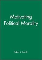 Re Goodin, Robert E. Goodin, Robert E. (Australian National University) Goodin - Motivating Political Morality