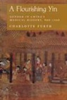 Charlotte Furth, Furth Charlotte, Charlotte Furth - Flourishing Yin