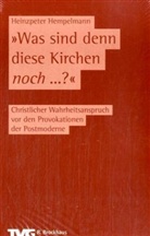 Heinzpeter Hempelmann - Was sind denn diese Kirchen noch . . .?