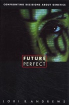 Lori Andrews, Lori B Andrews, Lori B. Andrews, Andrews Lori B. - Future Perfect