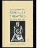 Lizbeth Goodman, Lizbeth (University College Dublin Goodman, Goodman Lizbeth - Contemporary Feminist Theatres
