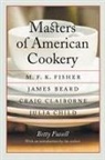 Betty Fussell, Betty/ Fisher Fussell - Masters of American Cookery