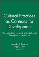 Cad, Jacqueline Goodnow, Jacqueline J. Goodnow, Jacqueline Miller Goodnow, Frank Kessel, Frank S. Kessel... - Cultural Practices As Contexts for Development