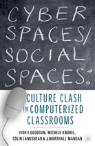 Ivor F. Goodson, Michele Knobel, J. Marshall Mangan, I. Goodson, Ivor F. Goodson, Knobel... - Cyber Spaces/Social Spaces