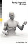 Vincent F Hendricks, Vincent F. Hendricks - Feisty Fragments - For Philosophy