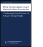 C P Andrews-Speed, C. P. Andrews-Speed, Philip Andrews-Speed, Philip Liao Andrews-Speed, Roland Dannreuther, Xuanli Liao... - Strategic Implications of China''s Energy Needs