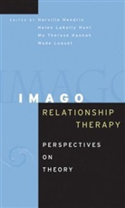 M.T. Hannah, Mo Th. Hannah, Mo Therese Hannah, H. Hendrix, Harville Hendrix, H.L. Hunt... - Imago Relationship Therapy