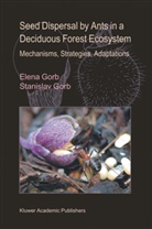 Elen Gorb, Elena Gorb, S. Gorb, Stanislav Gorb, Stanislav N. Gorb, Stanislav S N Gorb... - Seed Dispersal by Ants in a Deciduous Forest Ecosystem