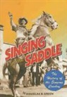 Douglas B. Green - Singing in the Saddle