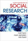 Nick Foard, Matt Henn, Matt Weinstein Henn, Mark Weinstein - Short Introduction to Social Research