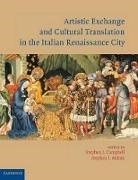 Stephen J. (The Johns Hopkins University Campbell, Stephen J. Milner Campbell, CAMPBELL STEPHEN J MILNER STEPH, Stephen Campbell, Stephen J. Campbell, Campbell Stephen J.... - Artistic Exchange and Cultural Translation in the Italian