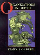 Seth Allcorn, Yiannis Gabriel, Larry Hirschhorn - Organizations in Depth