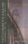 Sarah Green, Sarah F. Green, Green Sarah F., Peter Brown, Dimitri H. Gondicas - Notes From the Balkans