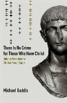 Michael Gaddis - There Is No Crime for Those Who Have Christ