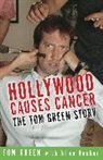 Tom Green, Tom/ Rucker Green - Hollywood Causes Cancer