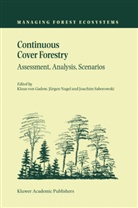 Klaus von Gadow, Jürge Nagel, Jürgen Nagel, Joachim Saborowski, Klaus von Gadow - Continuous Cover Forestry