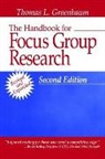 Thomas L. Greenbaum, Thomas L. L. Greenbaum, Greenbaum Thomas L. - The Handbook for Focus Group Research