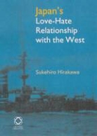 Hirakawa, Sukehiro Hirakawa - Japan's Love-hate Relationship With The West