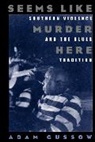 Adam Gussow, Gussow Adam, University of Chicago Press - Seems Like Murder Here