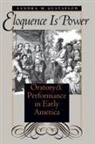 Sandra M Gustafson, Sandra M. Gustafson - Eloquence Is Power