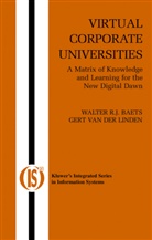 Walter R Baets, Walter R J Baets, Walter R. J. Baets, Walter R.J. Baets, Gert Linden, Gert van der Linden... - Virtual Corporate Universities