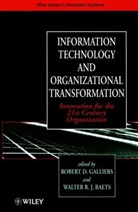 Baets, Walter Baets, Walter R. J. Baets, B. Baets Galliers, Rd Galliers, Robert D. Galliers... - Information Technology and Organizational Transformation