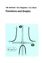 I Gelfand, I M Gelfand, I. M. Gelfand, I.M. Gelfand, Izrail M. Gelfand, E Glagoleva... - Functions and Graphs